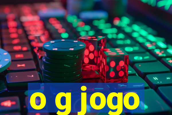o g jogo